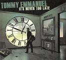 tommy_emmanuel_its_never_too_late.jpg